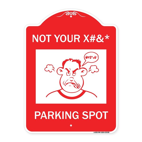 Not Your Parking Spot W/ Graphics, Red & White Aluminum Architectural Sign, 18" x 24", RW-1824-23538